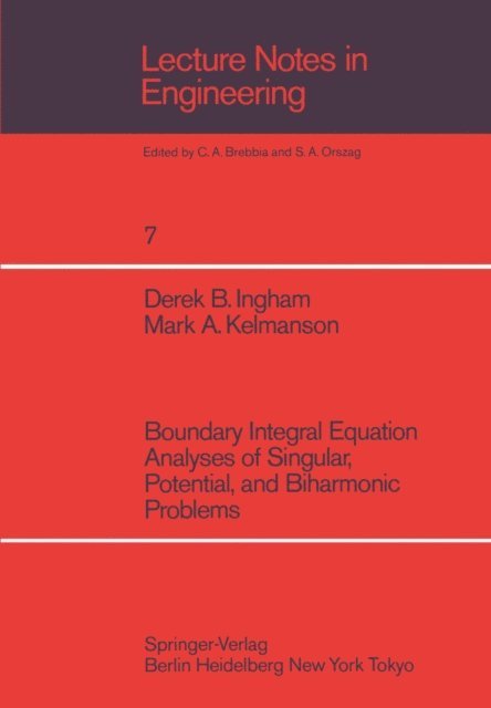 M. A. Kelmanson, D. B. Ingham - Boundary Integral Equation Analyses of Singular, Potential, and Biharmonic Problems, E-bok