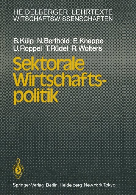 R. Wolters, T. Rudel, U. Roppel, E. Knappe, N. Berthold, B. Kulp - Sektorale Wirtschaftspolitik, E-bok