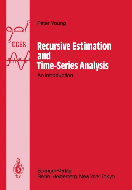 Peter C. Young - Recursive Estimation and Time-Series Analysis, E-bok