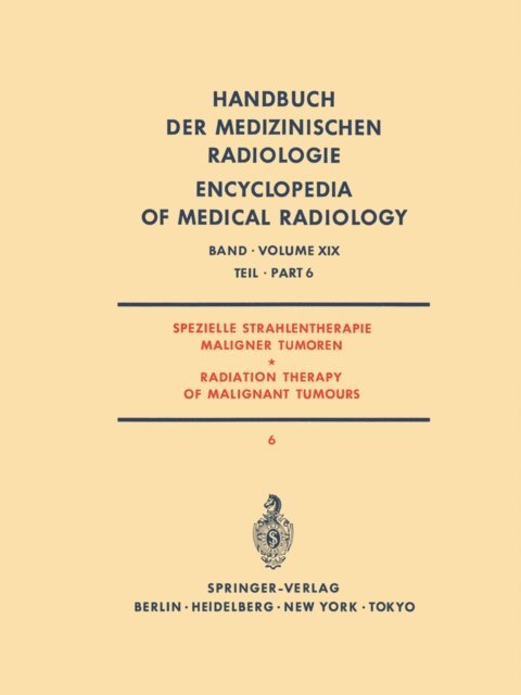 H.D. Piroth, U.M. Lutolf, J. Kutzner, H.W. Hoffmanns, W. Hellriegel, P. Gutjahr, C. Glanzmann - Spezielle Strahlentherapie Maligner Tumoren Teil 6/ Radiation Therapy of Malignant Tumours Part 6, E-bok