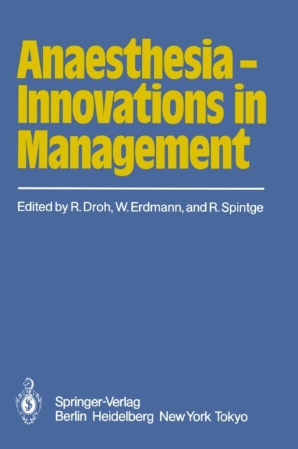 R. Spintge, W. Erdmann, Roland Droh - Anaesthesia - Innovations in Management, E-bok