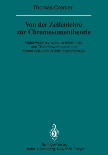 T. Cremer - Von der Zellenlehre zur Chromosomentheorie, E-bok