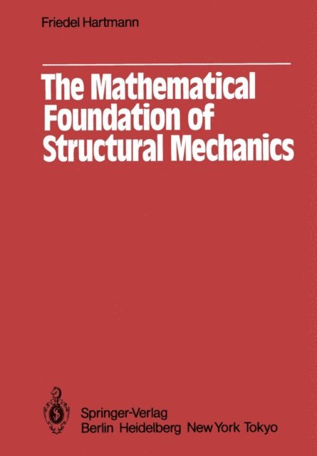 F. Hartmann - Mathematical Foundation of Structural Mechanics, E-bok
