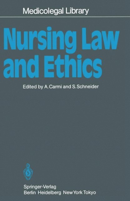 Stanley Schneider, Amnon Carmi - Nursing Law and Ethics, E-bok