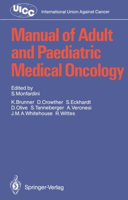 R. Wittes, J.M.A. Whitehouse, A. Veronesi, S. Tanneberger, D. Olive, S. Eckhardt, D. Crowther, K. Brunner, S. Monfardini - Manual of Adult and Paediatric Medical Oncology, E-bok