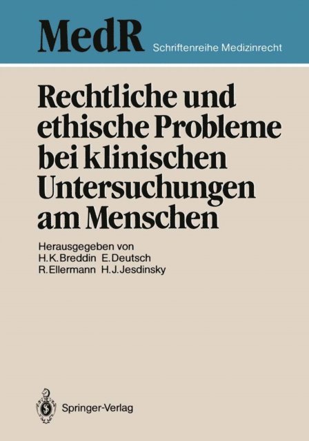 Hans J. Jesdinsky, Rolf Ellermann, Erwin Deutsch, Hans K. Breddin - Rechtliche und ethische Probleme bei klinischen Untersuchungen am Menschen, E-bok