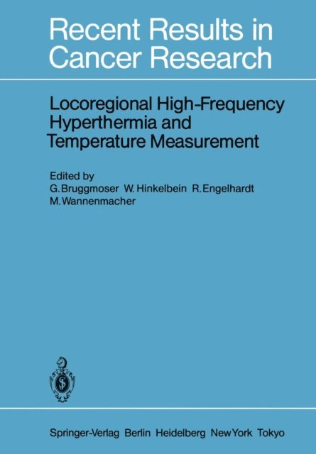 M. Wannenmacher, R. Engelhardt, W. Hinkelbein, G. Bruggmoser - Locoregional High-Frequency Hyperthermia and Temperature Measurement, E-bok