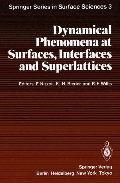 Roy F. Willis, Karl-Heinz Rieder, Fabrizio Nizzoli - Dynamical Phenomena at Surfaces, Interfaces and Superlattices, E-bok