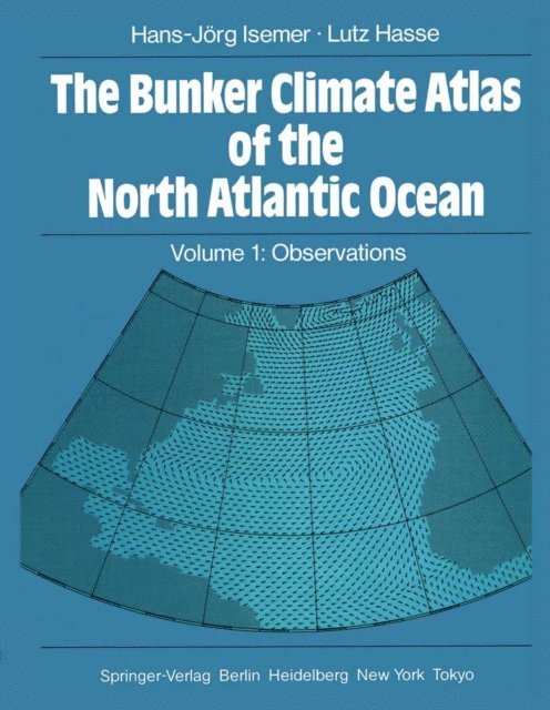 L. Hasse, H.-J. Isemer - Bunker Climate Atlas of the North Atlantic Ocean, E-bok
