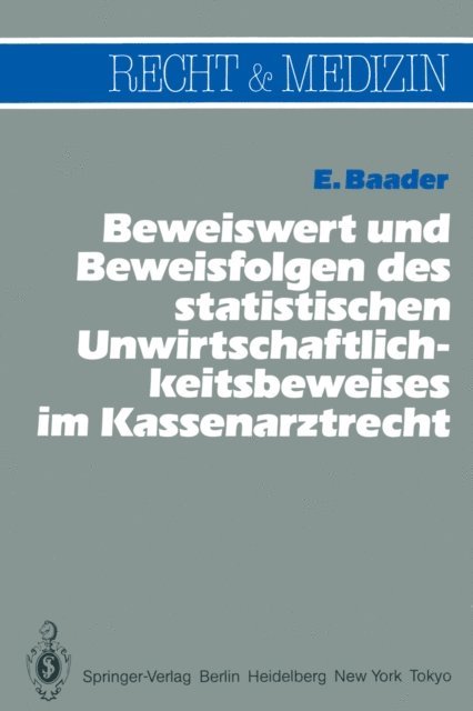 Emil Baader - Beweiswert und Beweisfolgen des statistischen Unwirtschaftlichkeits- beweises im Kassenarztrecht, E-bok