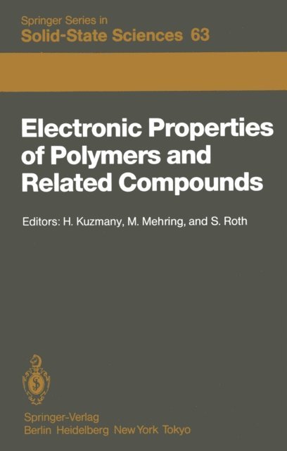 Siegmar Roth, M. Mehring, H. Kuzmany - Electronic Properties of Polymers and Related Compounds, E-bok