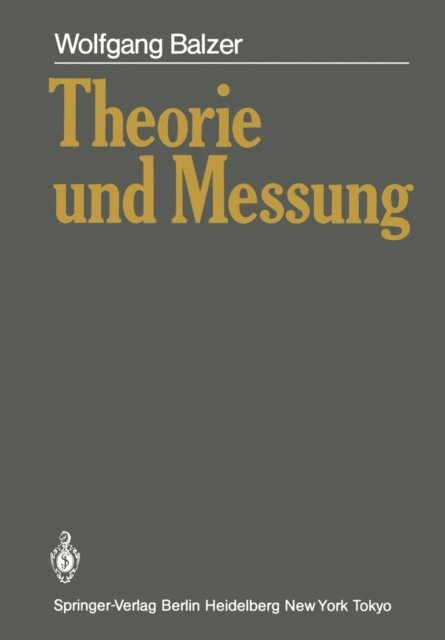 Wolfgang Balzer - Theorie und Messung, E-bok