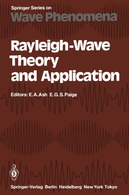 Edward G.S. Paige, Eric A. Ash - Rayleigh-Wave Theory and Application, E-bok