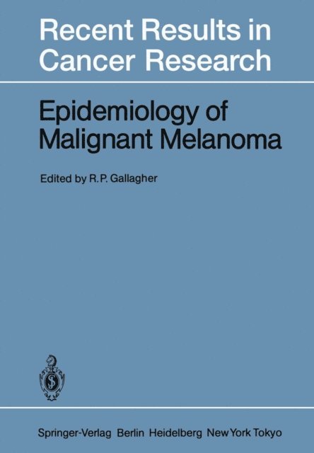 Richard P. Gallagher - Epidemiology of Malignant Melanoma, E-bok