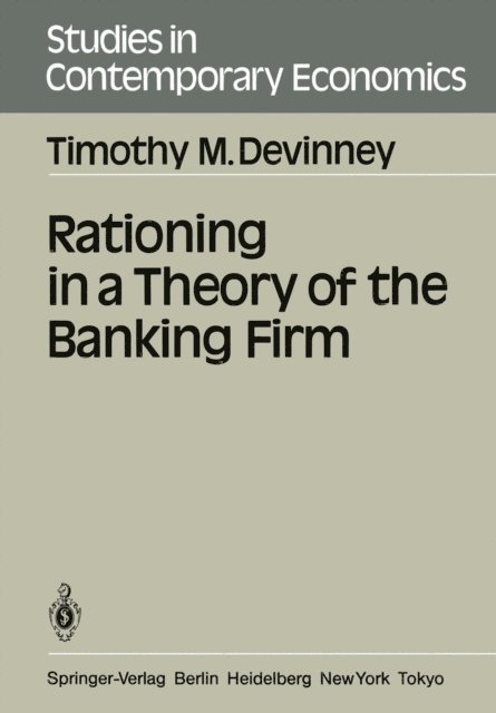 Timothy M. Devinney - Rationing in a Theory of the Banking Firm, E-bok