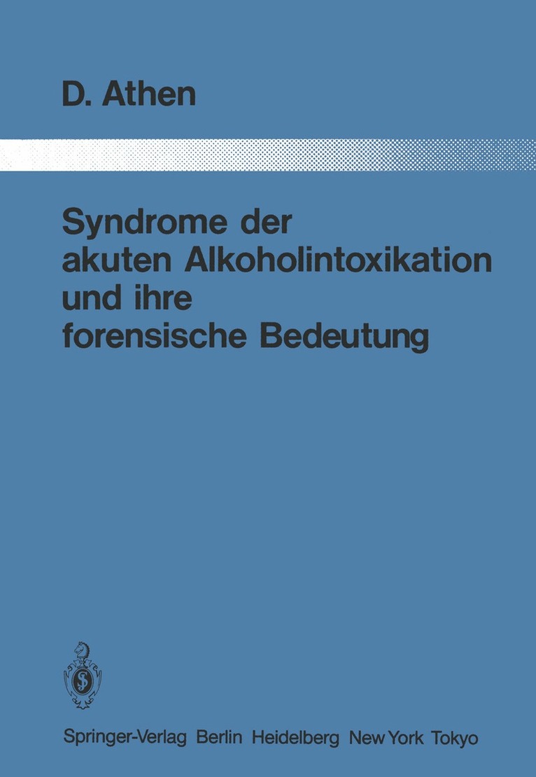 Syndrome der akuten Alkoholintoxikation und ihre forensische Bedeutung