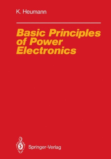 Klemens Heumann - Basic Principles of Power Electronics, E-bok