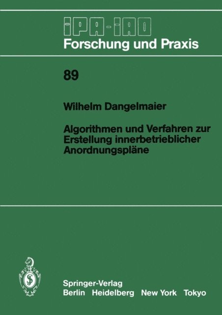 Wilhelm Dangelmaier - Algorithmen und Verfahren zur Erstellung innerbetrieblicher Anordnungspläne, E-bok