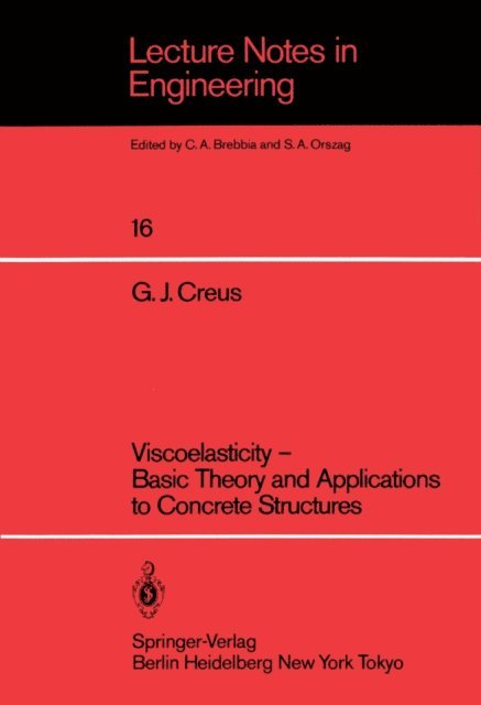 Guillermo J. Creus - Viscoelasticity - Basic Theory and Applications to Concrete Structures, E-bok