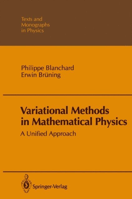 Erwin Bruning, Philippe Blanchard - Variational Methods in Mathematical Physics, E-bok
