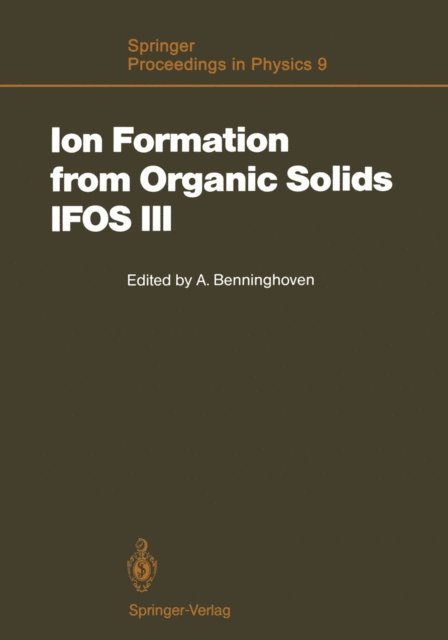 Alfred Benninghoven - Ion Formation from Organic Solids (IFOS III), E-bok. Tillgänglighet: Lägg i varukorg