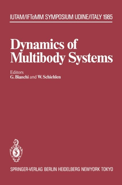 Werner Schiehlen, Giovanni Bianchi - Dynamics of Multibody Systems, E-bok