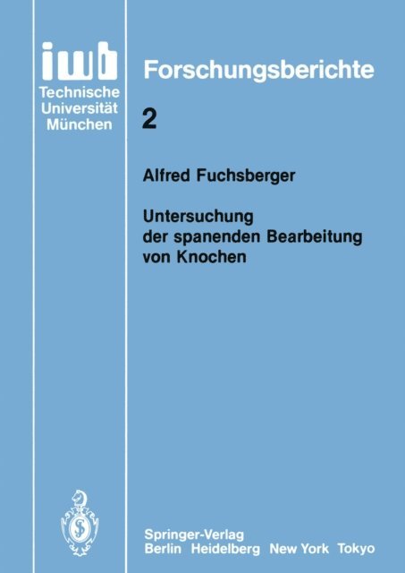 Alfred Fuchsberger - Untersuchung der spanenden Bearbeitung von Knochen, E-bok