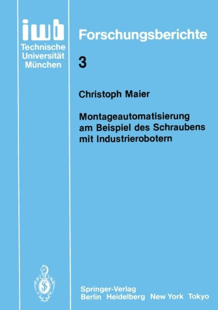 Christoph Maier - Montageautomatisierung am Beispiel des Schraubens mit Industrierobotern, E-bok