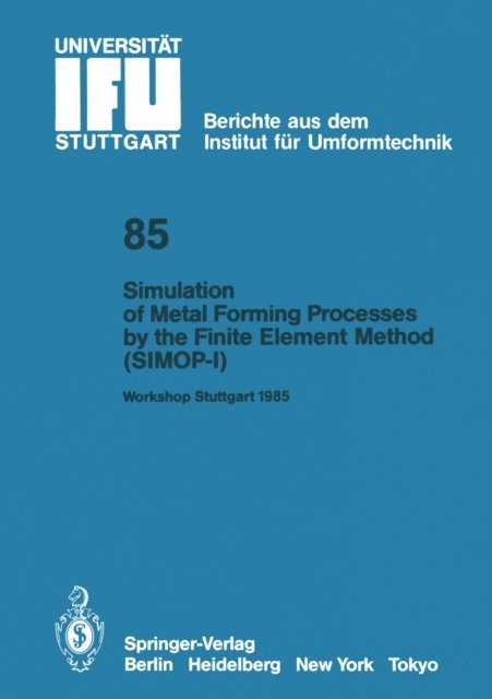 Kurt Lange - Simulation of Metal Forming Processes by the Finite Element Method (SIMOP-I), E-bok
