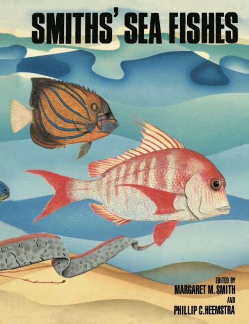 Phillip C. Heemstra, Margaret M. Smith - Smiths' Sea Fishes, E-bok