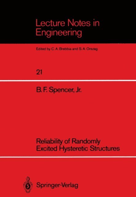 B.F.Jr. Spencer - Reliability of Randomly Excited Hysteretic Structures, E-bok