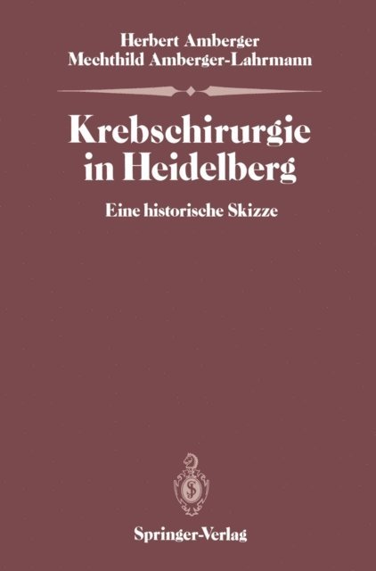 Mechthild Amberger-Lahrmann, Herbert Amberger - Krebschirurgie in Heidelberg, E-bok