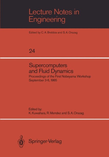 Steven A. Orszag, Raul Mendez, Kunio Kuwahara - Supercomputers and Fluid Dynamics, E-bok