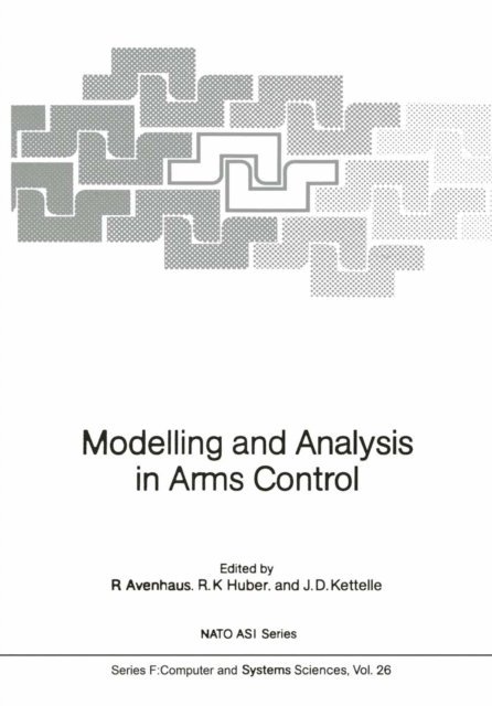 John D. Kettelle, Reiner K. Huber, Rudolf Avenhaus - Modelling and Analysis in Arms Control, E-bok