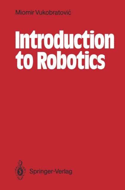 Miomir Vukobratovic - Introduction to Robotics, E-bok