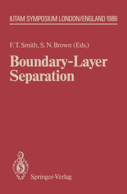 Susan N. Brown, Frank T. Smith - Boundary-Layer Separation, E-bok