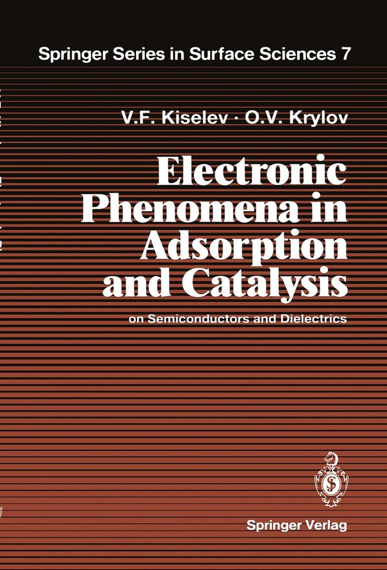 Vsevolod F. Kiselev, Oleg V. Krylov - Electronic Phenomena in Adsorption and Catalysis on Semiconductors and Dielectrics, Häftad