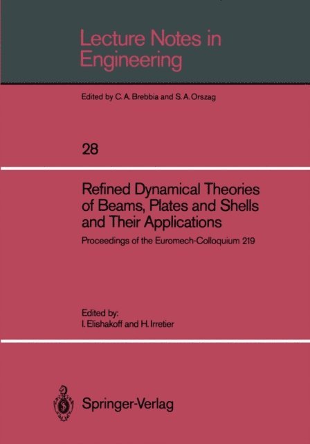 Horst Irretier, Isaac Elishakoff - Refined Dynamical Theories of Beams, Plates and Shells and Their Applications, E-bok