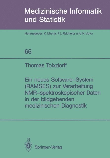 Thomas Tolxdorff - Ein neues Software-System (RAMSES) zur Verarbeitung NMR-spektroskopischer Daten in der bildgebenden medizinischen Diagnostik, E-bok