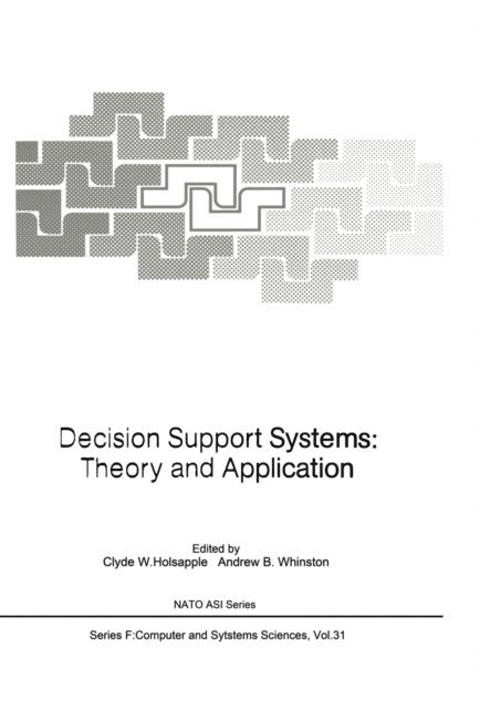 Andrew B. Whinston, Clyde W. Holsapple - Decision Support Systems: Theory and Application, E-bok