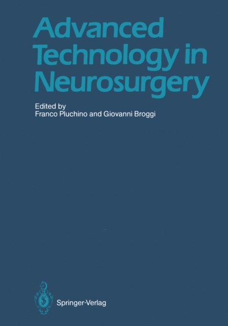 Giovanni Broggi, Franco Pluchino - Advanced Technology in Neurosurgery, E-bok