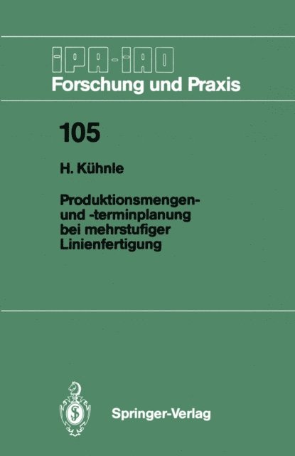 Hermann Kuhnle - Produktionsmengen- und -terminplanung bei mehrstufiger Linienfertigung, E-bok