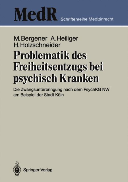 Herbert Holzschneider, Alfred Heiliger, Manfred Bergener - Problematik des Freiheitsentzugs bei psychisch Kranken, E-bok