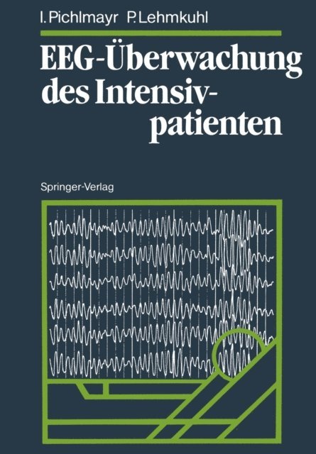 Peter Lehmkuhl, Ina Pichlmayr - EEG-Überwachung des Intensivpatienten, E-bok. Tillgänglighet: Lägg i varukorg