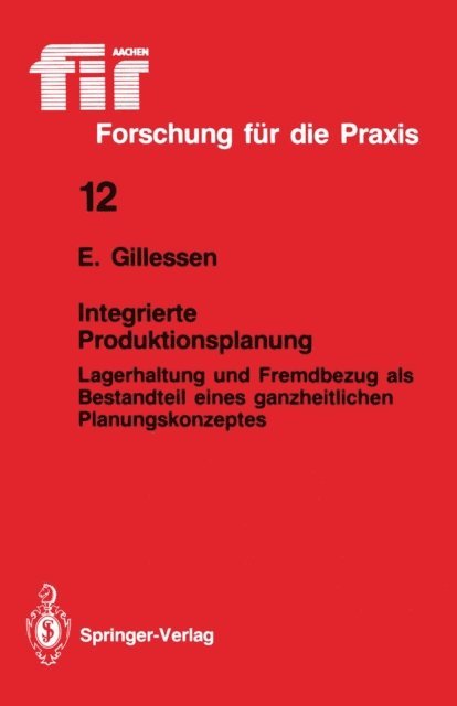Ernst Gillessen - Integrierte Produktionsplanung, E-bok
