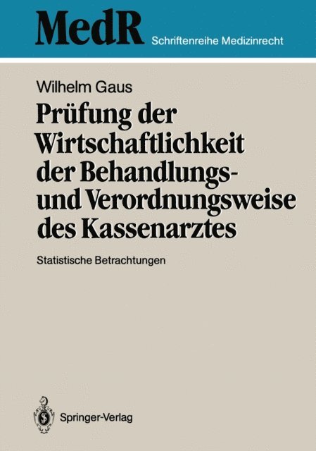 Wilhelm Gaus - Prüfung der Wirtschaftlichkeit der Behandlungs- und Verordnungsweise des Kassenarztes, E-bok