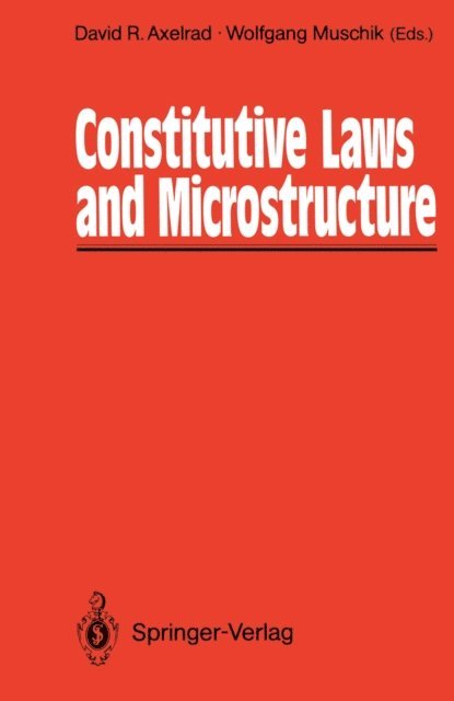 Wolfgang Muschik, David R. Axelrad - Constitutive Laws and Microstructure, E-bok