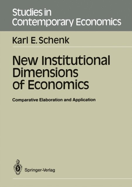Karl E. Schenk - New Institutional Dimensions of Economics, E-bok