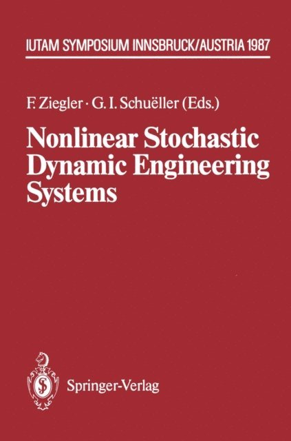 Gerhard I. Schueller, Franz Ziegler - Nonlinear Stochastic Dynamic Engineering Systems, E-bok