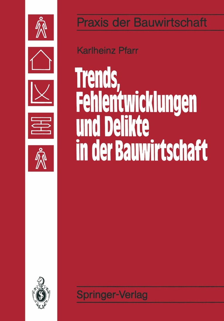 Karlheinz Pfarr - Trends, Fehlentwicklungen und Delikte in der Bauwirtschaft, Häftad